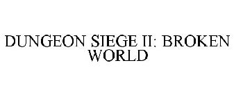 DUNGEON SIEGE II: BROKEN WORLD
