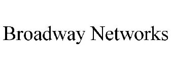 BROADWAY NETWORKS