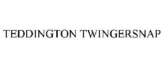 TEDDINGTON TWINGERSNAP