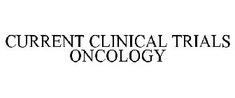 CURRENT CLINICAL TRIALS ONCOLOGY