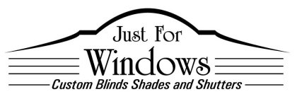 JUST FOR WINDOWS CUSTOM BLINDS SHADES AND SHUTTERS