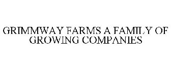 GRIMMWAY FARMS A FAMILY OF GROWING COMPANIES