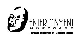 ENTERTAINMENT MORTGAGE ...UNDERSTANDING THE UNIQUE NEEDS OF THE ENTERTAINMENT COMMUNITY