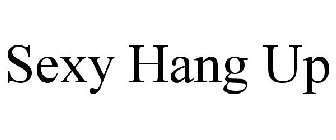 SEXY HANG UP