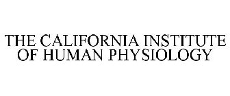 THE CALIFORNIA INSTITUTE OF HUMAN PHYSIOLOGY