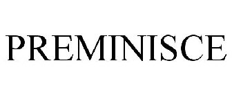 PREMINISCE