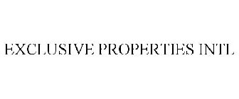 EXCLUSIVE PROPERTIES INTL