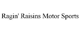 RAGIN' RAISINS MOTOR SPORTS