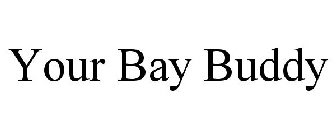 YOUR BAY BUDDY