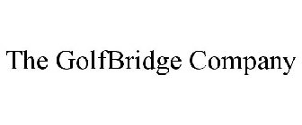 THE GOLFBRIDGE COMPANY