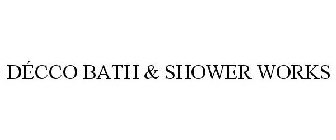 DÉCCO BATH & SHOWER WORKS