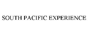 SOUTH PACIFIC EXPERIENCE