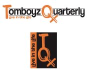 TOMBOYZ QUARTERLY, LIVE IN THE LIFE, TQ, LIVE IN THE LIFE