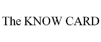 THE KNOW CARD