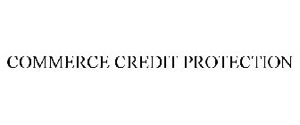 COMMERCE CREDIT PROTECTION