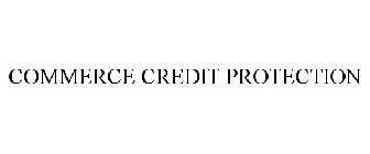 COMMERCE CREDIT PROTECTION