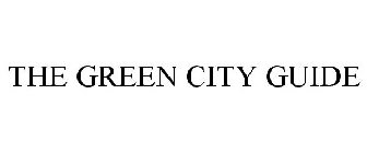 THE GREEN CITY GUIDE