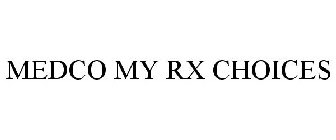MEDCO MY RX CHOICES