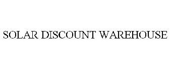 SOLAR DISCOUNT WAREHOUSE