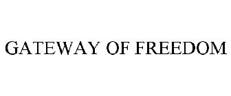 GATEWAY OF FREEDOM