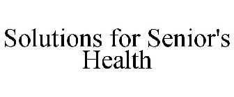 SOLUTIONS FOR SENIOR'S HEALTH