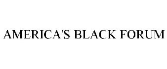 AMERICA'S BLACK FORUM