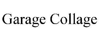 GARAGE COLLAGE