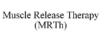 MUSCLE RELEASE THERAPY (MRTH)