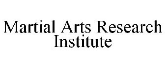 MARTIAL ARTS RESEARCH INSTITUTE