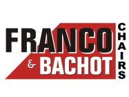FRANCO & BACHOT CHAIRS
