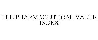 THE PHARMACEUTICAL VALUE INDEX