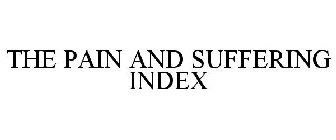 THE PAIN AND SUFFERING INDEX