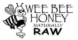 WEE BEE HONEY NATURALLY RAW
