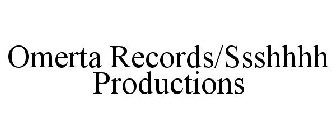 OMERTA RECORDS/SSSHHHH PRODUCTIONS
