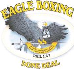 EAGLE BOXING DONE DEAL CHARITABLE ORGANIZATION INTERNATIONAL INC. PHIL 1: 6-7 HE WHO HAS BEGUN A GOOD WORK IN YOU WILL COMPLETE IT