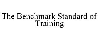 THE BENCHMARK STANDARD OF TRAINING