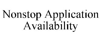 NONSTOP APPLICATION AVAILABILITY