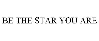 BE THE STAR YOU ARE