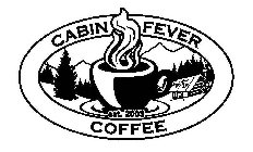 CABIN FEVER COFFEE EST. 2003