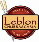 LEBLON CHURRASCARIA - BRAZILIAN STEAKHOUSE