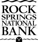 ROCK SPRINGS NATIONAL BANK