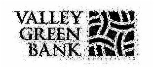 VALLEY GREEN BANK