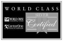 WORLD CLASS WORLD OMNI FINANCIAL CORP CENTERONE FINANCIAL SERVICES SILVER CERTIFIED