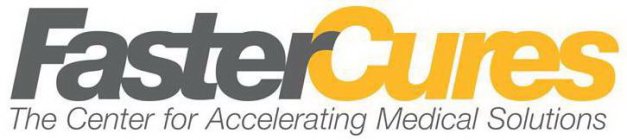 FASTERCURES THE CENTER FOR ACCELERATING MEDICAL SOLUTIONS