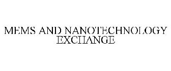MEMS AND NANOTECHNOLOGY EXCHANGE