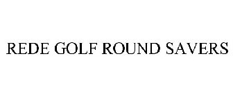 REDE GOLF ROUND SAVERS