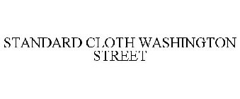 STANDARD CLOTH WASHINGTON STREET