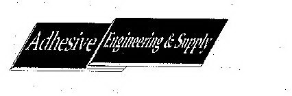 ADHESIVE ENGINEERING & SUPPLY