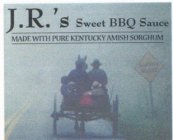 J.R.'S SWEET BBQ SAUCE MADE WITH PURE KENTUCKY AMISH SORGHUM