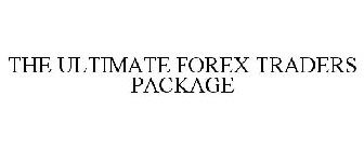 THE ULTIMATE FOREX TRADERS PACKAGE